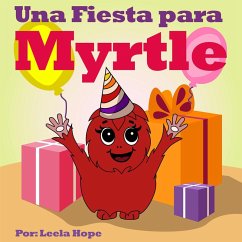 Una Fiesta para Myrtle (Libros para ninos en español [Children's Books in Spanish), #4) (eBook, ePUB) - Hope, Leela