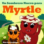 Un Sombrero Nuevo para Myrtle (Libros para ninos en español [Children's Books in Spanish)) (eBook, ePUB)