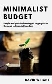 Minimalist Budget: Simple And Practical Strategies to Get You on the Road to Financial Freedom (Minimalist Living, #2) (eBook, ePUB)