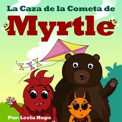 La Caza de la Cometa de Myrtle (Libros para ninos en español [Children's Books in Spanish)) (eBook, ePUB) - Hope, Leela