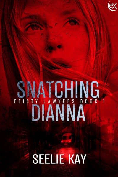 Snatching Dianna (Feisty Lawyers, #1) (eBook, ePUB)