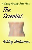 The Scientist (A Gift of Herself, #4) (eBook, ePUB)