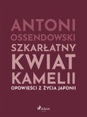 Szkarlatny kwiat kamelii. Opwiesci z zycia Japonii (eBook, ePUB)