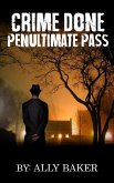 Crime Done Penultimate Pass (mystery suspense thriller books) (eBook, ePUB) Crime Done Penultimate Pass (mystery suspense thriller books) (eBook, ePUB)