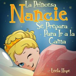 La Princesa Nancie se prepara para ir a la cama (eBook, ePUB) - Hope, Leela