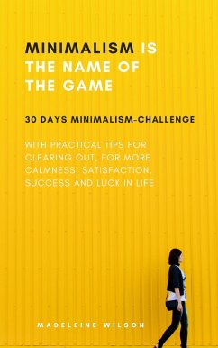 Minimalism Is The Name Of The Game (eBook, ePUB)
