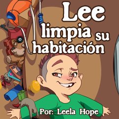 Lee limpia su habitación (Libros para ninos en español [Children's Books in Spanish), #3) (eBook, ePUB) - Hope, Leela