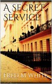 A Secret Service (eBook, ePUB) A Secret Service (eBook, ePUB)