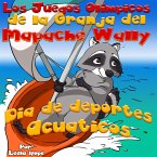 Los Juegos Olímpicos de la Granja del Mapache Wally Día de Deportes Acuáticos (eBook, ePUB)