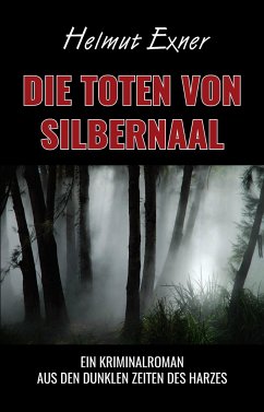 Die Toten von Silbernaal - Exner, Helmut