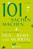 101 Sachen machen - Alles, was man zwischen Fils-, Rems- und Murrtal erlebt haben muss