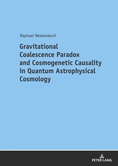Gravitational Coalescence Paradox and Cosmogenetic Causality in Quantum Astrophysical Cosmology - Neelamkavil, Raphael