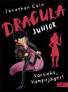 Dracula junior - Vorsicht, Vampirjäger! - Cole, Jonathan