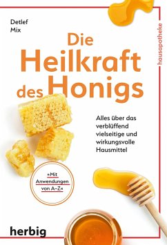 Die Heilkraft des Honigs - Mix, Detlef