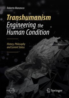 Transhumanism - Engineering the Human Condition - Manzocco, Roberto