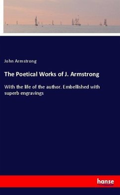 The Poetical Works of J. Armstrong - Armstrong, John