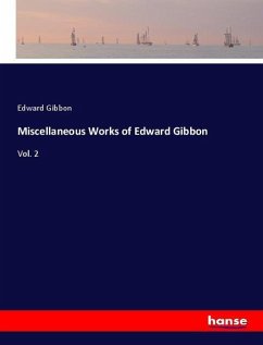 Miscellaneous Works of Edward Gibbon - Gibbon, Edward
