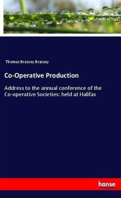 Co-Operative Production - Brassey, Thomas Brassey