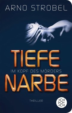 Tiefe Narbe / Max Bischoff - Im Kopf des Mörders Bd.1 - Strobel, Arno