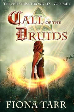 Call of the Druids (The Priestess Chronicles, #1) (eBook, ePUB) - Tarr, Fiona