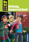 Die drei !!! Achtung, Gaunerzeichen! / Die drei Ausrufezeichen Bd.77 Die drei !!! Achtung, Gaunerzeichen! / Die drei Ausrufezeichen Bd.77