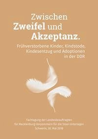 Zwischen Zweifel und Akzeptanz. Frühverstorbene Kinder, Kindstode, Kindesentzug und Adoptionen in der DDR