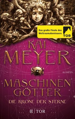 Maschinengötter / Die Krone der Sterne Bd.3 - Meyer, Kai