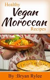 Healthy Vegan Moroccan Recipes (Good Food Cookbook) (eBook, ePUB)