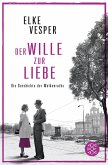 Der Wille zur Liebe / Familie Wolkenrath Saga Bd.4