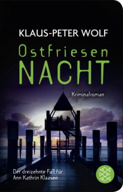 Ostfriesennacht / Ann Kathrin Klaasen ermittelt Bd.13 - Wolf, Klaus-Peter