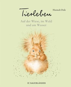 Tierleben - Auf der Wiese, im Wald und am Wasser - Dale, Hannah