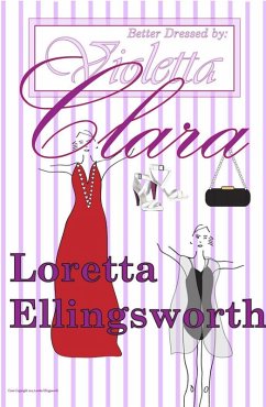 Clara (Better Dressed by Violetta, #2) (eBook, ePUB) - Ellingsworth, Loretta