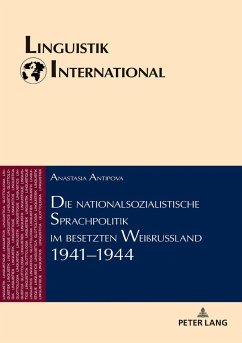 Die nationalsozialistische Sprachpolitik im besetzten Weißrussland 1941¿1944 - Antipova, Anastasia