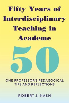 Fifty Years of Interdisciplinary Teaching in Academe - Nash, Robert J.