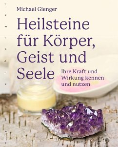 Heilsteine für Körper, Geist und Seele - Gienger, Michael