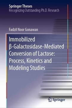 Immobilized ¿-Galactosidase-Mediated Conversion of Lactose: Process, Kinetics and Modeling Studies - Gonawan, Fadzil Noor