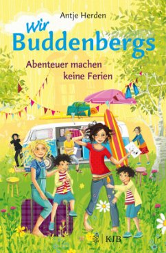 Abenteuer machen keine Ferien / Wir Buddenbergs Bd.3 - Herden, Antje