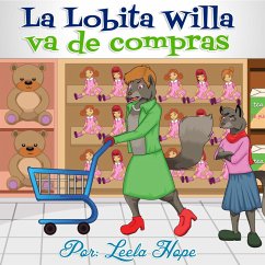 La Lobita Willa va de compras (Libros para ninos en español [Children's Books in Spanish)) (eBook, ePUB) - Hope, Leela