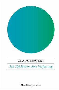 Seit 200 Jahren ohne Verfassung - Biegert, Claus