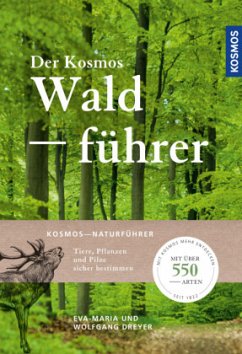 Der Kosmos Waldführer - Dreyer, Wolfgang;Dreyer, Eva-Maria