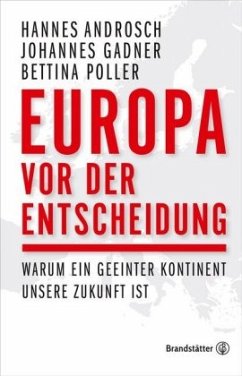 Europa vor der Entscheidung - Androsch, Hannes;Gadner, Johannes;Poller, Bettina