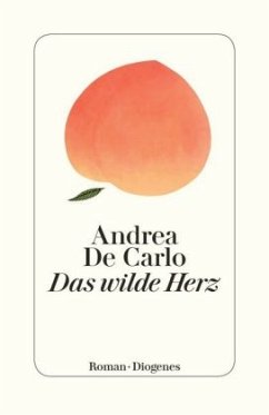 Das wilde Herz - De Carlo, Andrea