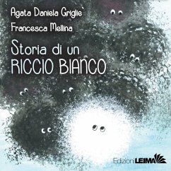 Storia di un riccio bianco - Grigliè, Agata Daniela