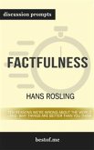 Factfulness: Ten Reasons We're Wrong About the World--and Why Things Are Better Than You Think: Discussion Prompts (eBook, ePUB)