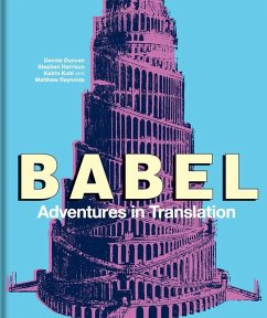 Babel - Duncan, Dennis (Munby Fellow in Bibliography, University of Cambridg; Harrison, Stephen (Professor of Latin Literature, University of Oxfo; Kohl, Katrin (Professor of German Literature, University of Oxford)