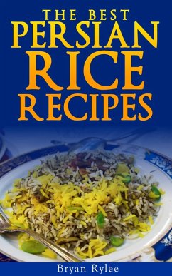 The Persian Rice (Good Food Cookbook) (eBook, ePUB) - Rylee, Bryan