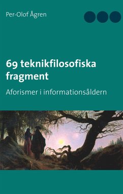 69 teknikfilosofiska fragment - Ågren, Per-Olof