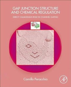 Gap Junction Structure and Chemical Regulation - Peracchia, Camillo (Professor Emeritus, School of Medicine, Universi