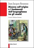 Discorso sull'origine e i fondamenti dell'ineguaglianza tra gli uomini Discorso sull'origine e i fondamenti dell'ineguaglianza tra gli uomini