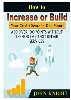 How to Increase or Build Your Credit Score in One Month - Knight, John